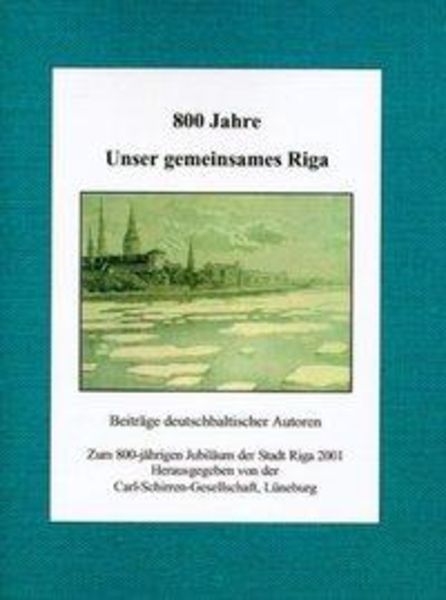 800 Jahre. Unser gemeinsames Riga