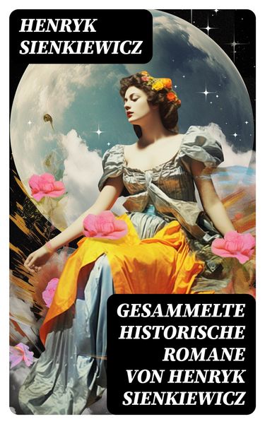 Produktbild: Gesammelte historische Romane von Henryk Sienkiewicz