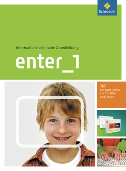 Enter 1. Schülerband mit CD-ROM. Informationstechnische Grundbildung