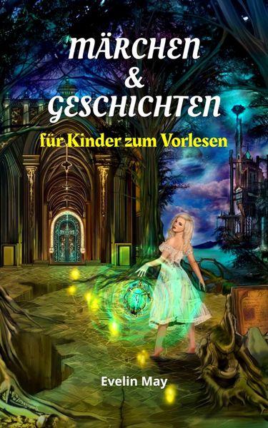 Produktbild: M&auml;rchen und Geschichten f&uuml;r Kinder zum Vorlesen, Gute Nacht Geschichten f&uuml;r Kinder