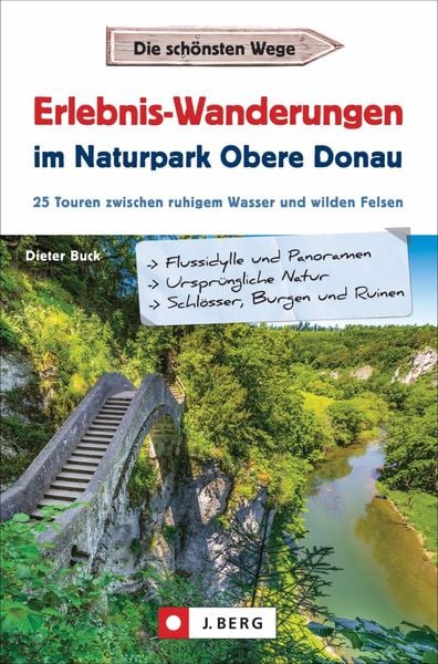 Erlebnis-Wanderungen im Naturpark Obere Donau, Taschenbuch von Dieter Buck, J. Berg bei Bruckmann, 9783862467259