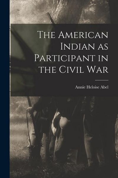 Produktbild: The American Indian as Participant in the Civil War