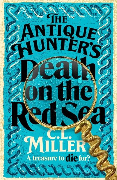 The Antique Hunter's: Death on the Red Sea, Gebundene Ausgabe von C. L. Miller, Pan macmillan Ltd.