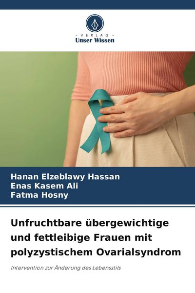 Unfruchtbare übergewichtige und fettleibige Frauen mit polyzystischem Ovarialsyndrom, Taschenbuch von Hanan Elzeblawy Hassan , Enas Kasem Ali , Fatma