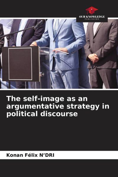Produktbild: The self-image as an argumentative strategy in political discourse