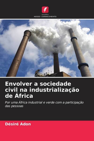 Produktbild: Envolver a sociedade civil na industrializa&ccedil;&atilde;o de &Aacute;frica