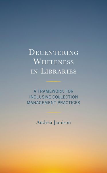 Produktbild: Decentering Whiteness in Libraries