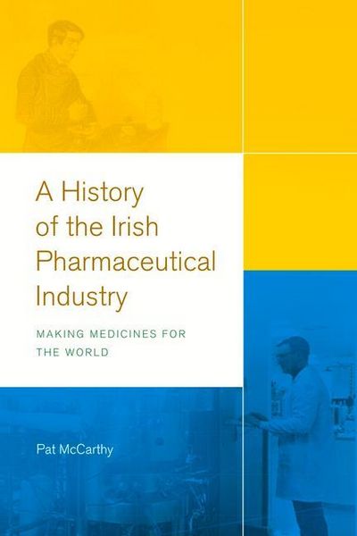Produktbild: A History of the Irish Pharmaceutical Industry