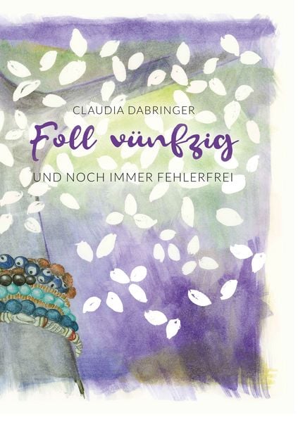 Foll vünfzig und noch immer fehlerfrei, Taschenbuch von Claudia Dabringer, Twentysix, 9783740751067