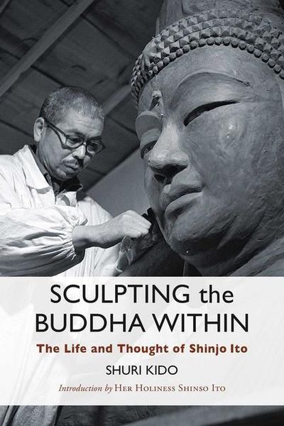 Produktbild: Sculpting the Buddha Within: The Life and Thought of Shinjo Ito