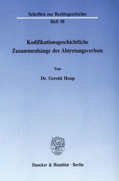 Produktbild: Kodifikationsgeschichtliche Zusammenh&auml;nge des Abtretungsverbots.