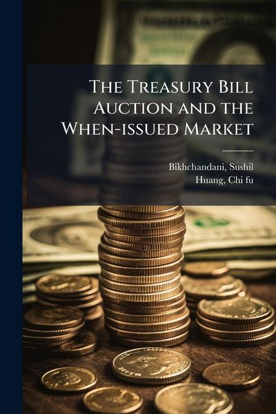 Produktbild: The Treasury Bill Auction and the When-issued Market
