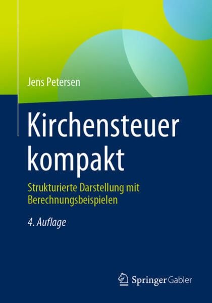 Kirchensteuer kompakt, Taschenbuch von Jens Petersen, Springer Fachmedien Wiesbaden GmbH, 9783658236830