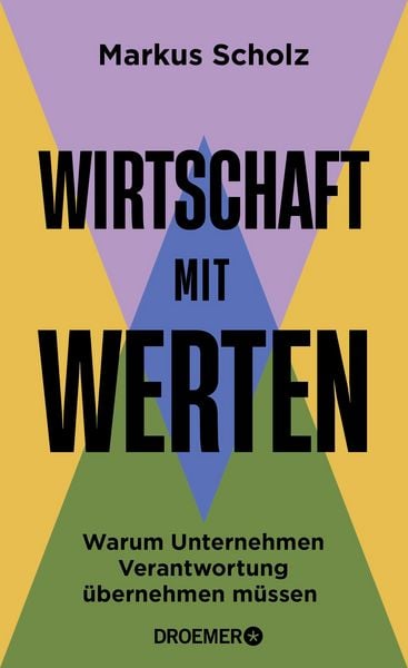 Wirtschaft mit Werten, Gebundene Ausgabe von Markus Scholz, Droemer Knaur, 9783426563427