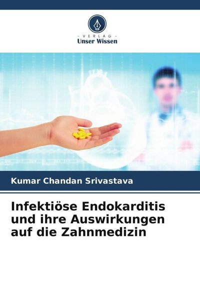 Produktbild: Infekti&ouml;se Endokarditis und ihre Auswirkungen auf die Zahnmedizin