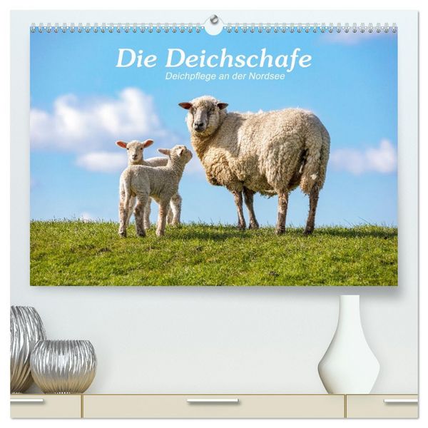 Die Deichschafe. Deichpflege an der Nordsee (hochwertiger Premium Wandkalender 2026 DIN A2 quer), Kunstdruck in Hochglanz