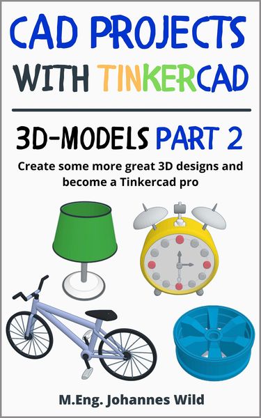 Produktbild: CAD Projects with Tinkercad | 3D-Models Part 2