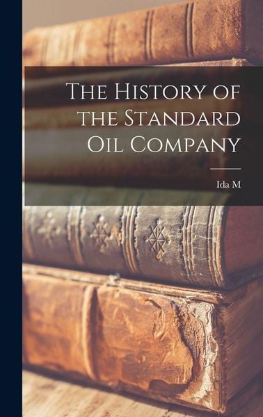 Produktbild: The History of the Standard Oil Company