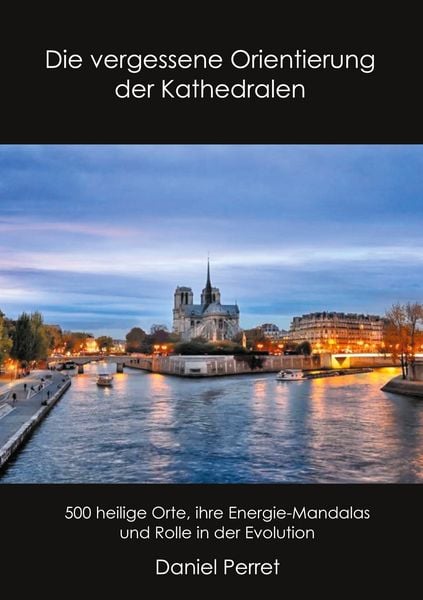 Produktbild: Die vergessene Orientierung der Kathedralen