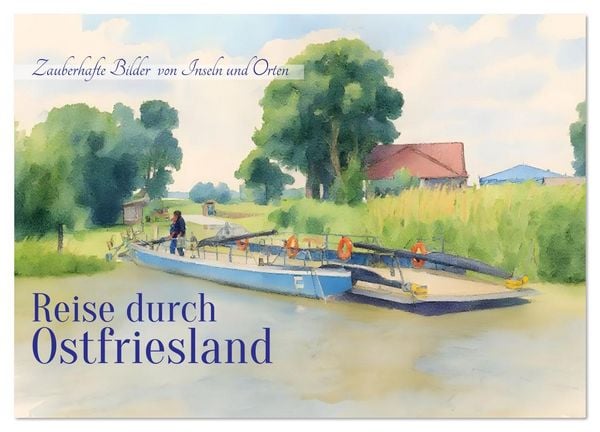 Reise durch Ostfriesland (Wandkalender 2026 DIN A4 quer), CALVENDO Monatskalender