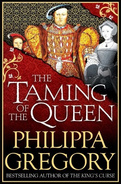 The Taming of the Queen, Taschenbuch von Philippa Gregory, Simon & Schuster, 978-1-4711-3299-5