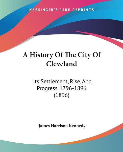 Produktbild: A History Of The City Of Cleveland