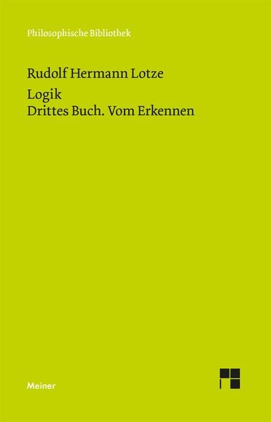 Logik. Drittes Buch. Vom Erkennen, Taschenbuch von Rudolph Hermann Lotze, Meiner, F, 9783787340897