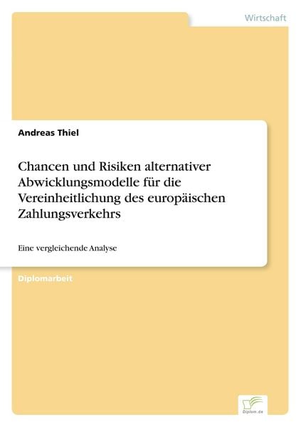 Produktbild: Chancen und Risiken alternativer Abwicklungsmodelle f&uuml;r die Vereinheitlichung des europ&auml;ischen Zahlungsverkehrs
