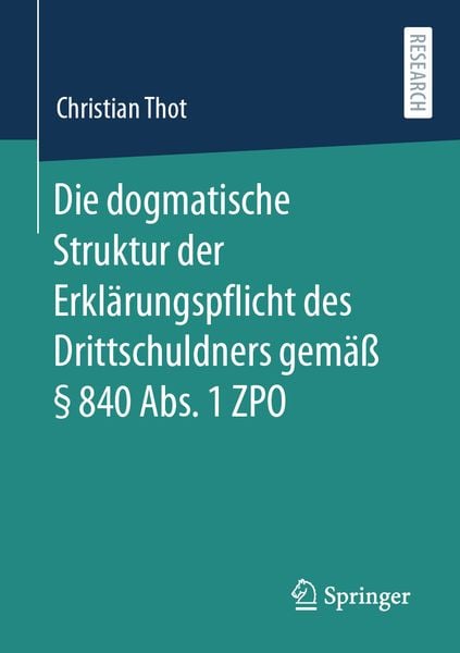Produktbild: Die dogmatische Struktur der Erkl&auml;rungspflicht des Drittschuldners gem&auml;&szlig; &sect; 840 Abs. 1 ZPO