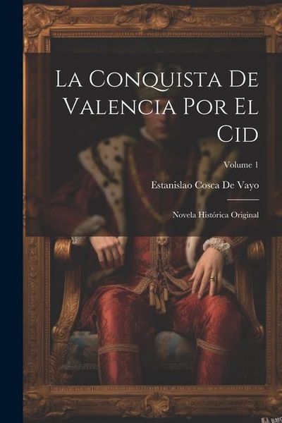 Produktbild: La Conquista De Valencia Por El Cid