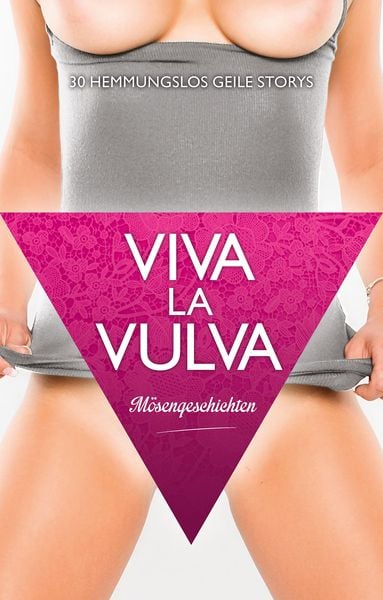 Produktbild: Viva La Vulva: M&ouml;sengeschichten
