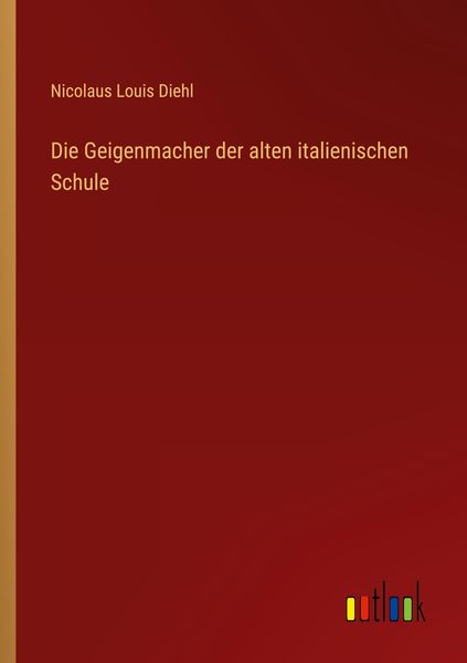 Produktbild: Die Geigenmacher der alten italienischen Schule