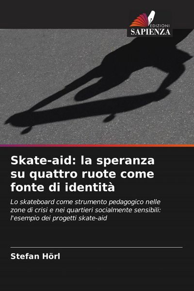 Produktbild: Skate-aid: la speranza su quattro ruote come fonte di identit&agrave;