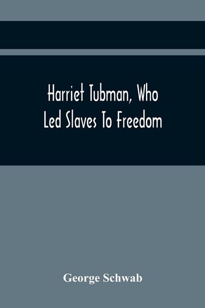 Produktbild: Harriet Tubman, Who Led Slaves To Freedom