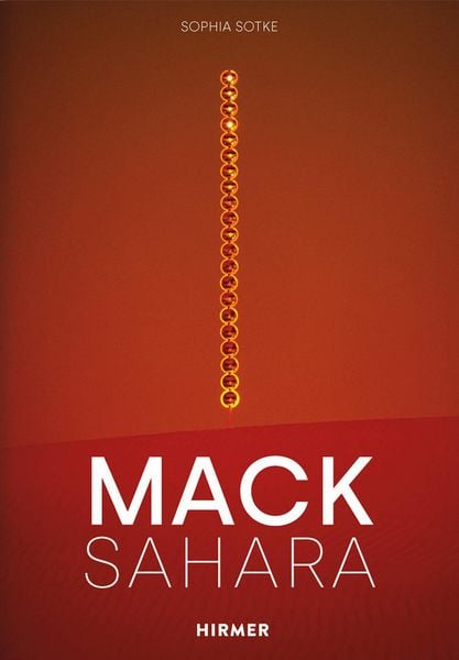 Mack - Sahara, Gebundene Ausgabe von Sophia Sotke, Hirmer, 978-3-7774-3919-8