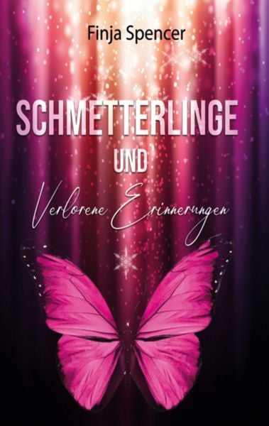 Schmetterlinge und verlorene Erinnerungen, Taschenbuch von Finja Spencer, BoD – Books on Demand, 9783819227325