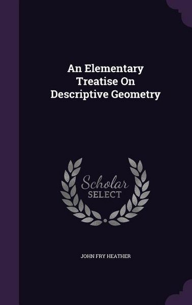Produktbild: An Elementary Treatise On Descriptive Geometry
