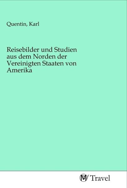 Produktbild: Reisebilder und Studien aus dem Norden der Vereinigten Staaten von Amerika