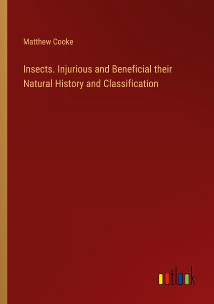 Produktbild: Insects. Injurious and Beneficial their Natural History and Classification