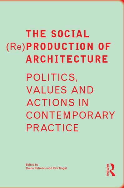 Produktbild: The Social (Re)Production of Architecture