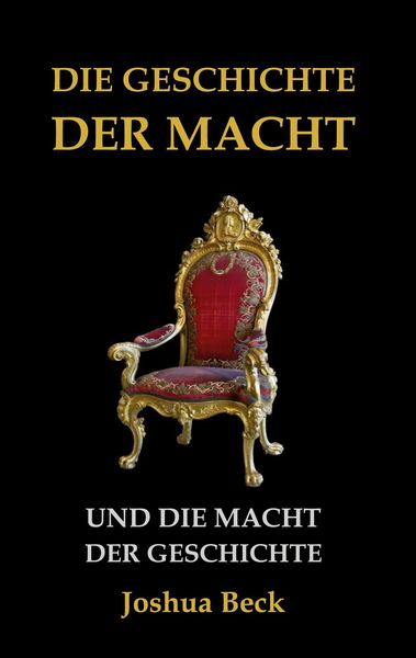 Produktbild: Die Geschichte der Macht und die Macht der Geschichte