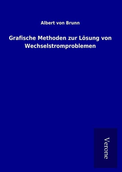 Produktbild: Grafische Methoden zur L&ouml;sung von Wechselstromproblemen