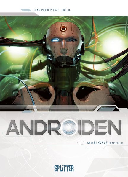 Androiden. Band 12, Gebundene Ausgabe von Jean-Pierre Pécau, Splitter-Verlag, 9783967922318