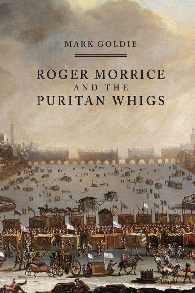 Produktbild: Roger Morrice and the Puritan Whigs