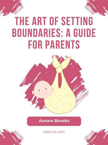 Produktbild: The Art of Setting Boundaries- A Guide for Parents