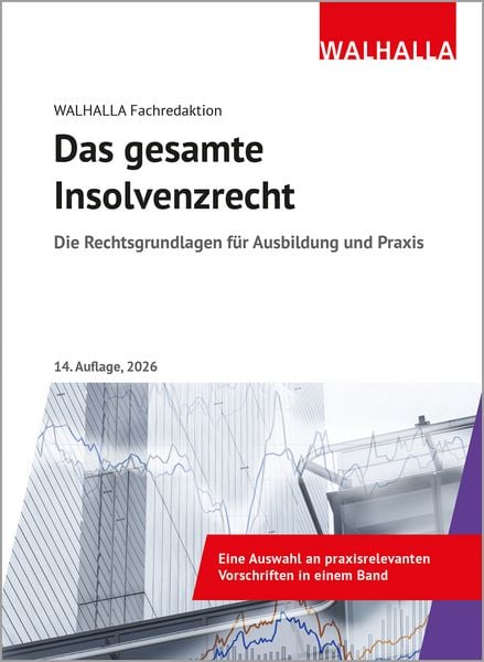 Das gesamte Insolvenzrecht, Gebundene Ausgabe von Walhalla Fachredaktion, Walhalla und Praetoria, 978-3-8029-5203-6