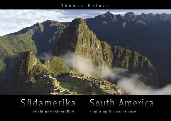 Südamerika – erlebt und fotografiert / South America – capturing the experience