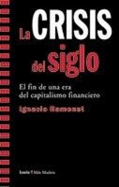 Produktbild: La crisis del siglo : el fin de una era del capitalismo financiero
