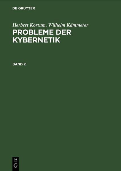Produktbild: Herbert Kortum; Wilhelm K&auml;mmerer: Probleme der Kybernetik. Band 2