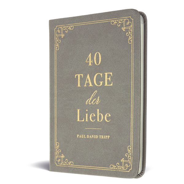40 Tage der Liebe, Gebundene Ausgabe von Paul D. Tripp, Missionswerk Voice of Hope, 978-3-947978-44-1